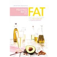 Fighting Back with Fat : A Parent's Guide to Battling Epilepsy Through the Ketogenic Diet and Modified Atkins Diet