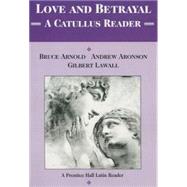 Love and Betrayal : A Catullus Reader