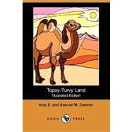 Topsy-Turvy Land : Arabia Pictured for Children