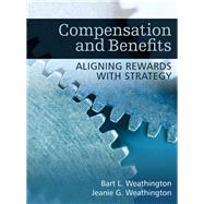 Compensation and Benefits: Aligning Rewards with Strategy