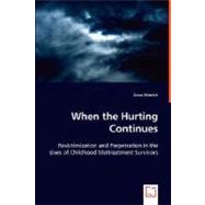 When the Hurting Continues: Revictimization and Perpetration in the Lives of Childhood Maltreatment Survivors