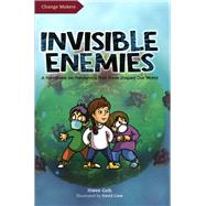 Invisible Enemies A Handbook on Pandemics That Have Shaped Our World
