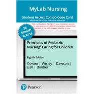 MyLab Nursing with Pearson eText -- Combo Access Card -- for Principles of Pediatric Nursing