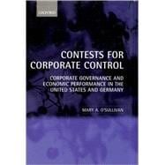 Contests for Corporate Control Corporate Governance and Economic Performance in the United States and Germany