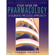 Pharmacology: A Nursing Process Approach (study guide)