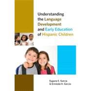 Understanding the Language Development and Early Education of Hispanic Children