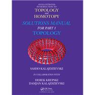 An Illustrated Introduction to Topology and Homotopy  Solutions Manual for Part 1 Topology