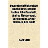 People from Whitley Bay : Graham Laws, Graham Fenton, John Cornforth, Andrea Riseborough, Carlo Citrone, Arthur Dimmock, Ben Smith