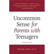 Uncommon Sense for Parents with Teenagers, Third Edition