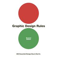 Graphic Design Rules 365 Essential Design Dos and Don'ts