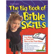 Big Book of Bible Skills Ages 8?12; reproducible, B/W, group activities, games, puzzles, activities that help kids learn to use their Bibles, learn Bible books, more
