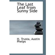 The Last Leaf from Sunny Side: With the Complete Text and Symbols of the Walam Olum