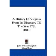 A History of Virginia from Its Discovery Till the Year 1781