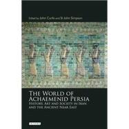 The World of Achaemenid Persia The Diversity of Ancient Iran