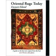 Oriental Rugs Today: A Guide to the Best New Carpets from the East