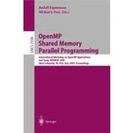 Openmp Shared Memory Parallel Programming: International Workshop on Openmp Applications and Tools, Wompat 2001, West Lafayette, In, Usa, July 30-31, 2001 : Proceedings