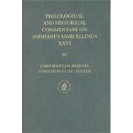 Philological and Historical Commentary on Ammianus Marcellinus Xxvi