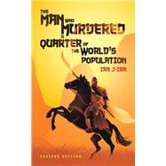 The Man Who Murdered a Quarter of The World’s Population