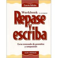 Workbook to accompany Repase y escriba: Curso avanzado de gramática y composición, Cuarta Edicion