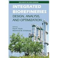 Integrated Biorefineries: Design, Analysis, and Optimization