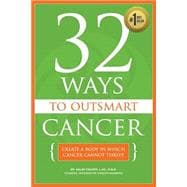 32 Ways to Outsmart Cancer