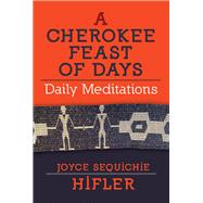 Cherokee Feast of Days, Volume II - Gift Edition Daily Meditations