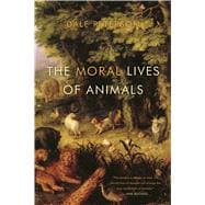 The Moral Lives of Animals