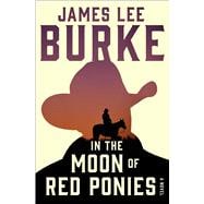 In the Moon of Red Ponies A Novel