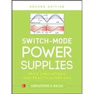 Switch-Mode Power Supplies, Second Edition SPICE Simulations and Practical Designs