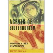 Agents Of Bioterrorism: Pathogens and Their Weaponization,9780231133463