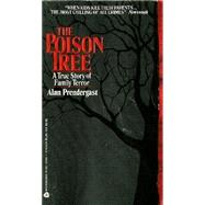 Poison Tree : A True Story of Family Violence and Revenge