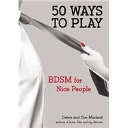 50 Ways to Play BDSM for Nice People