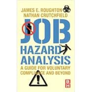 Job Hazard Analysis : A Guide for Voluntary Compliance and Beyond