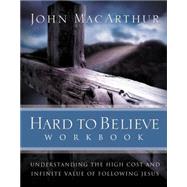 Hard To Believe Workbook