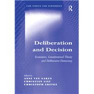 Deliberation and Decision: Economics, Constitutional Theory and Deliberative Democracy