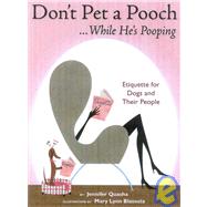 Don't Pet A Pooch... While He's Pooping