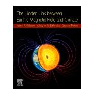 The Missing Link Between Earth’s Magnetic Field and Climate