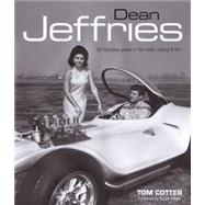 Dean Jeffries 50 Fabulous Years in Hot Rods, Racing & Film