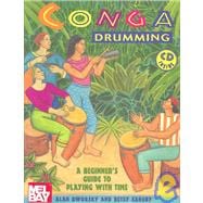 Conga Drumming : A Beginner's Guide to Playing with Time