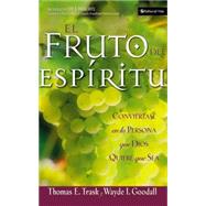 Fruto del Espíritu : Becoming the Person That God Want You to Be