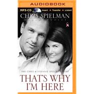 That's Why I'm Here: The Chris & Stefanie Spielman Story