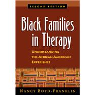 Black Families in Therapy, Second Edition Understanding the African American Experience