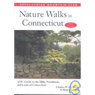 Nature Walks in Connecticut, 2nd; AMC Guide to the Hills, Woodlands, and Coast of Connecticut