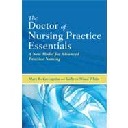 The Doctor of Nursing Practice Essentials: A New Model for Advanced Practice Nursing