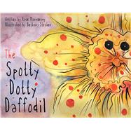 The Spotty Dotty Daffodil,9781626363465