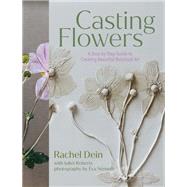 Casting Flowers A Step-by-Step Guide to Creating Beautiful Botanical Art