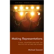 Making Representations Claim, Counterclaim and the Politics of Acting for Others