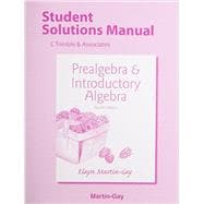 Student's Solutions Manual for Prealgebra & Introductory Algebra