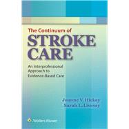 The Continuum of Stroke Care An Interprofessional Approach to Evidence-Based Care