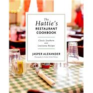 The Hattie's Restaurant Cookbook Classic Southern and Louisiana Recipes